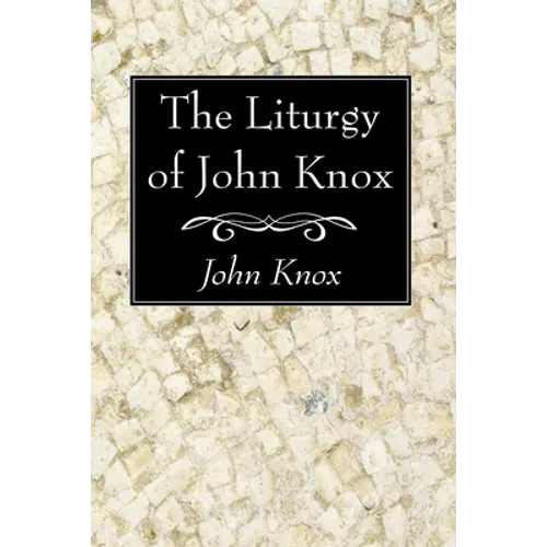 The Liturgy of John Knox
