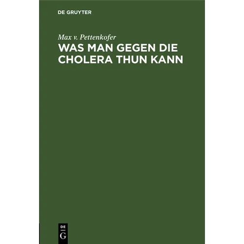 Was Man Gegen Die Cholera Thun Kann: Ansprache an Das Publikum. Im Auftrage Des Gesundheitsrathes Der Königl. Haupt- Und Residenzstadt München