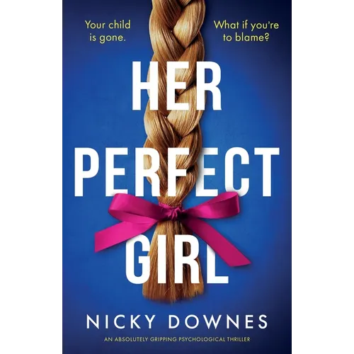 Her Perfect Gir: An absolutely gripping psychological thriller