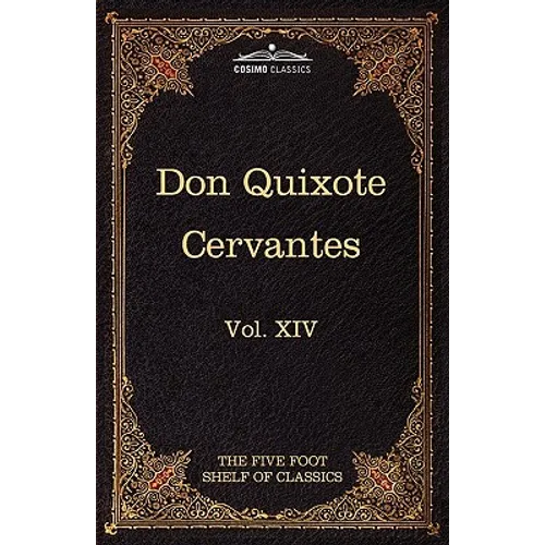 Don Quixote of the Mancha, Part 1: The Five Foot Shelf of Classics, Vol. XIV (in 51 Volumes)