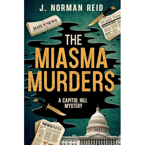 The Miasma Murders: A Capitol Hill Mystery