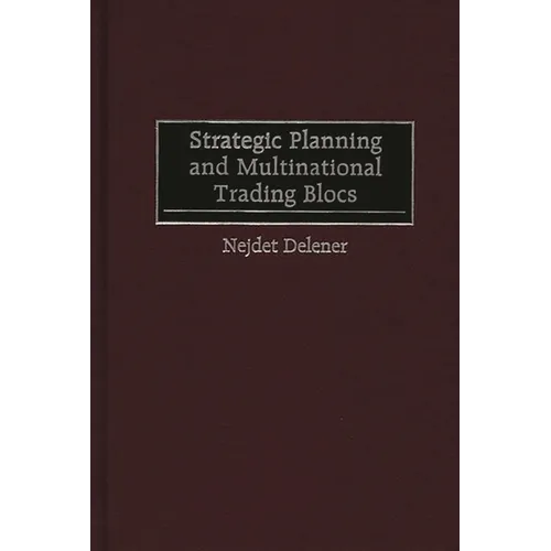 Strategic Planning and Multinational Trading Blocs