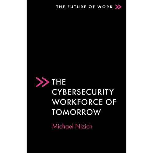 The Cybersecurity Workforce of Tomorrow