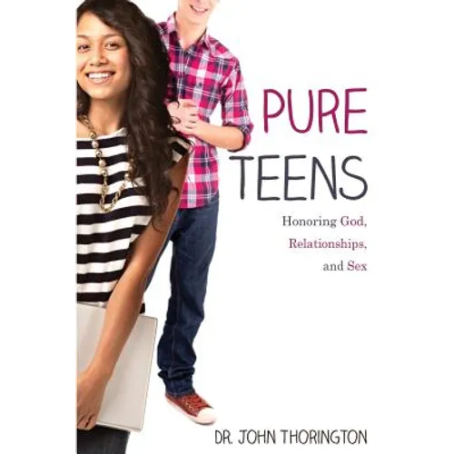 Pure Teens: Honoring God, Relationships, and Sex