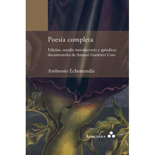 Poesía completa. Edición, estudio introductorio y apéndices documentales de Amauri Gutiérrez Coto