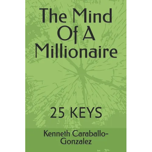 The Mind Of A Millionaire: 25 Keys