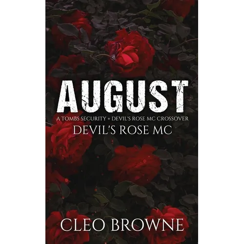 August - A Tombs Security + Devil's Rose MC Crossover