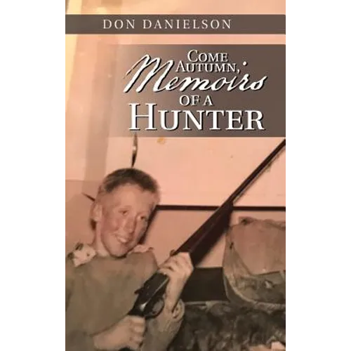 Come Autumn, Memoirs of a Hunter