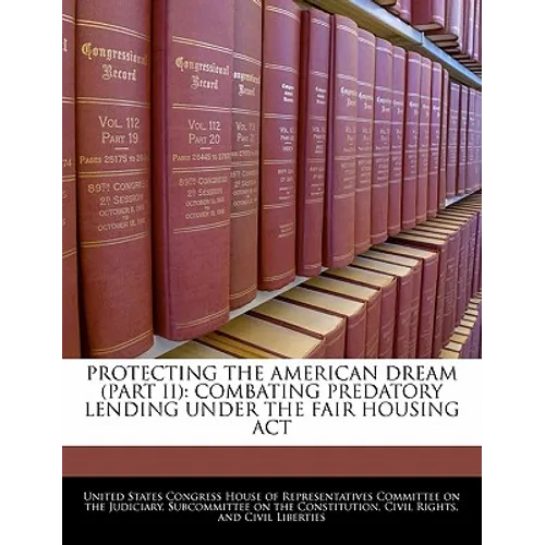 Protecting the American Dream (Part II): Combating Predatory Lending Under the Fair Housing ACT