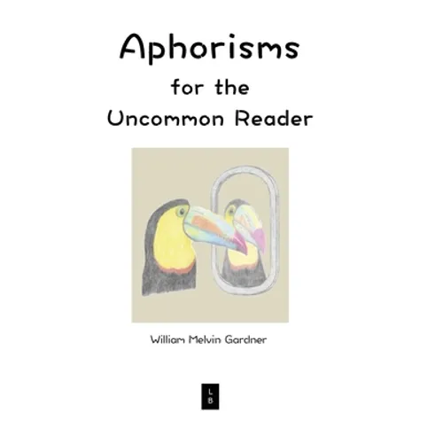 Aphorisms for the Uncommon Reader