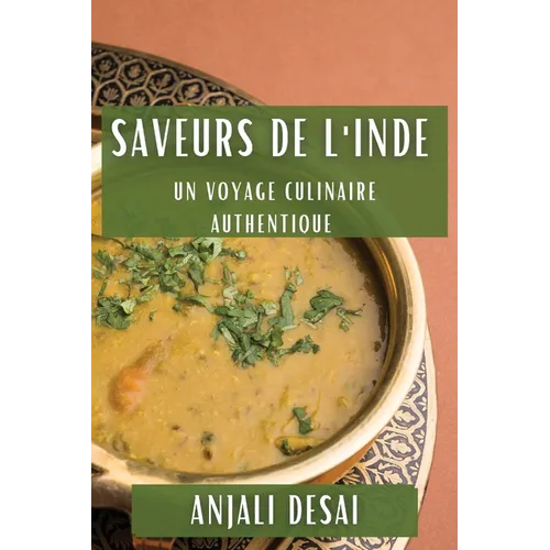 Saveurs de l'Inde: Un Voyage Culinaire Authentique