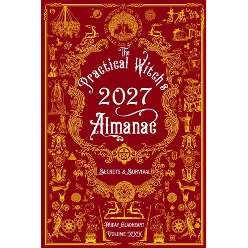 The Practical Witch's Almanac 2027: Secrets & Survival