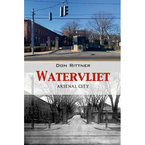 Watervliet: Arsenal City