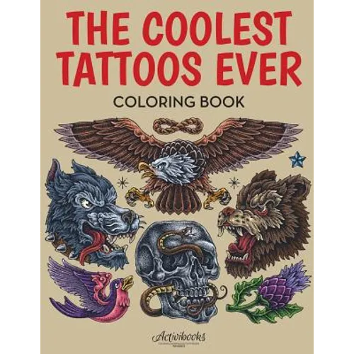 The Coolest Tattoos Ever Coloring Book