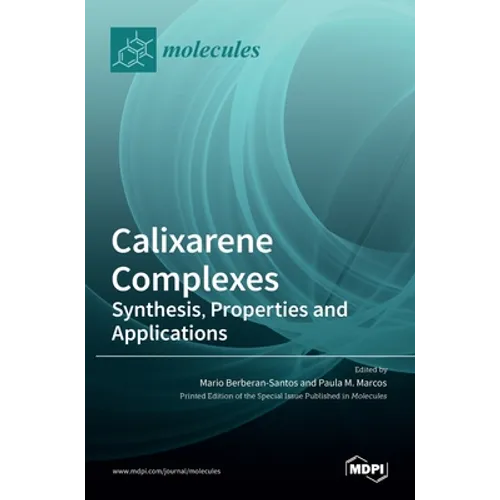 Calixarene Complexes: Synthesis, Properties and Applications