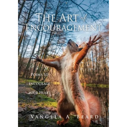 The Art of Encouragement: Poems to encourage your heart