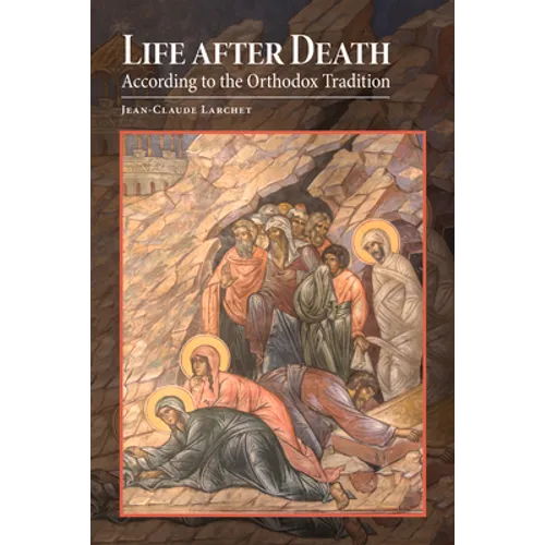 Life After Death According to the Orthodox Tradition