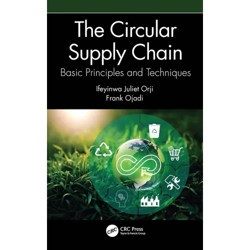 The Circular Supply Chain: Basic Principles and Techniques