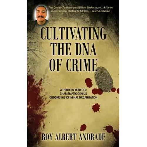 Cultivating the DNA of Crime: A Thirteen Year Old Charismatic Genius Grooms His Criminal Organization