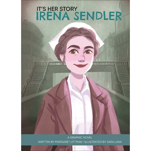 It's Her Story Irena Sendler: A Graphic Novel