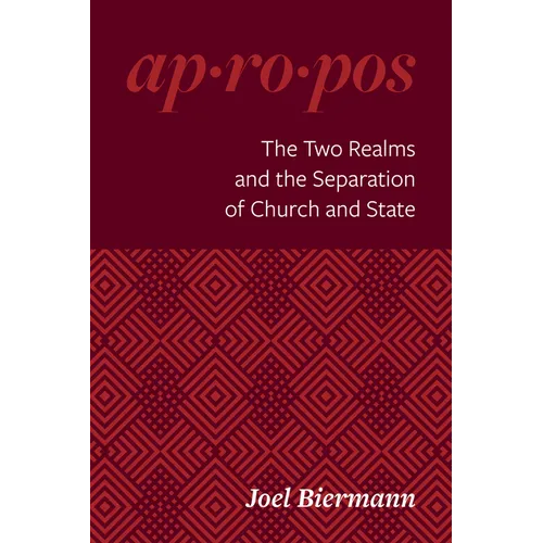 Apropos - The Two Realms and the Separation of Church and State