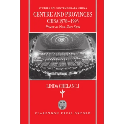 Centre and Provinces: China 1978-1993: Power as Non-Zero-Sum