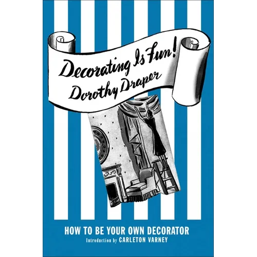 Decorating Is Fun!: How to Be Your Own Decorator