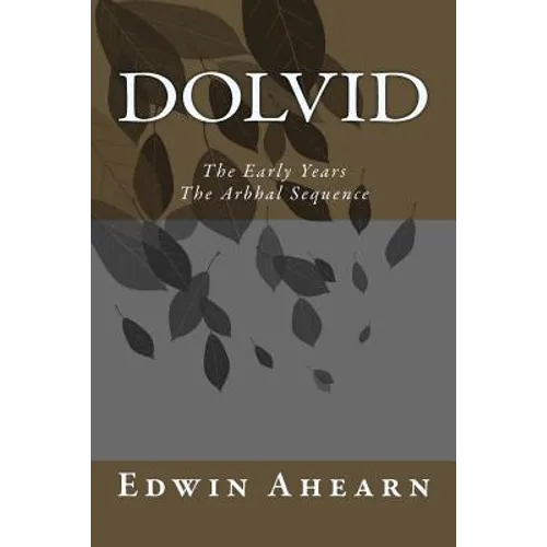 Dolvid the Early Years: The Arbhal Sequence