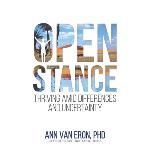 Open Stance: Thriving Amid Differences and Uncertainty