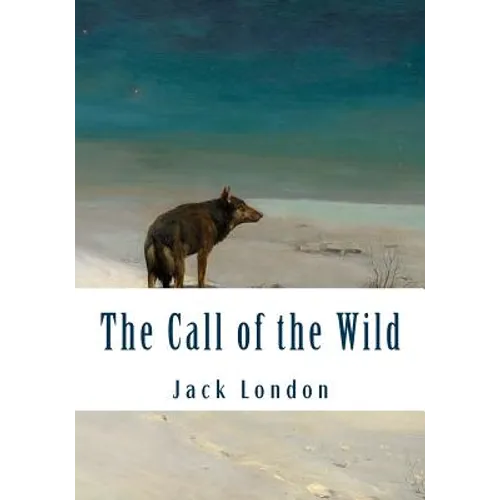 The Call of the Wild (Large Print): Complete and Unabridged Classic Edition