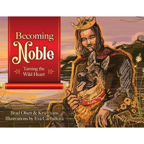 Becoming Noble: Taming the Wild Heart