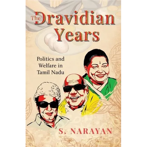 The Dravidian Years: Politics and Welfare in Tamil Nadu