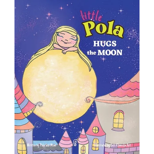 Pola Hugs The Moon: Law of Attraction for Kids, Self-Awareness, Self-Confidence, Nursery Rhymes for Children 3-8