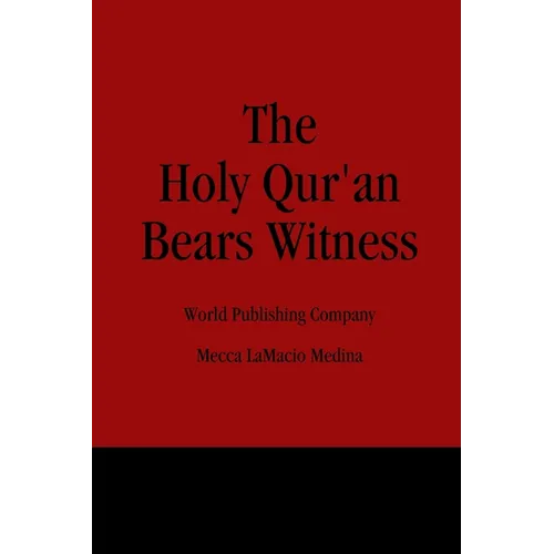 The Holy Qur'an Bears Witness