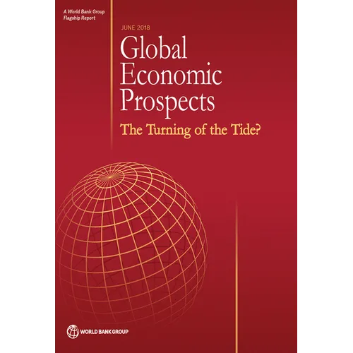 Global Economic Prospects, June 2018: The Turning of the Tide?