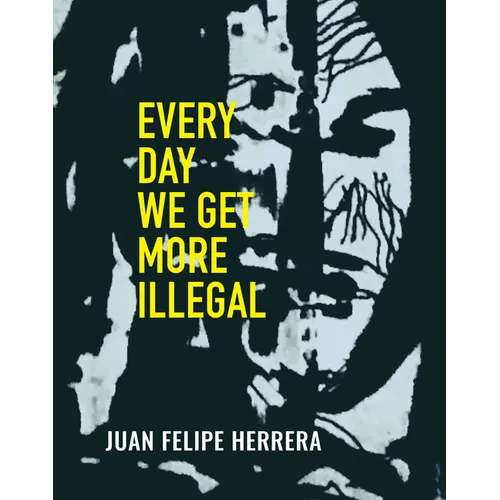 Every Day We Get More Illegal