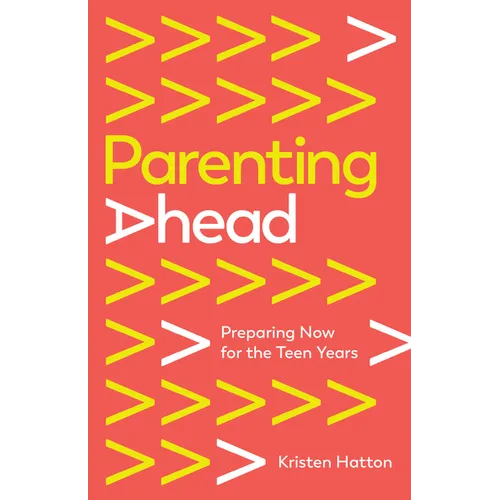 Parenting Ahead: Preparing Now for the Teen Years