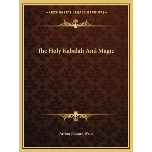 The Holy Kabalah And Magic