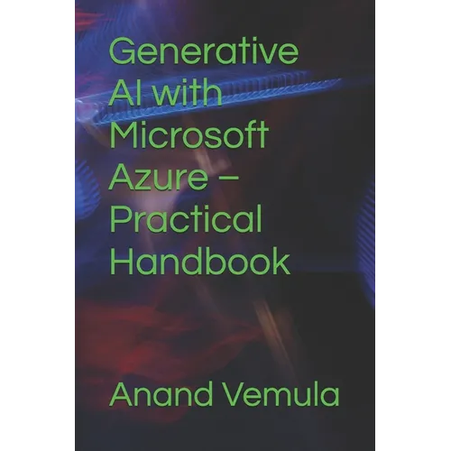 Generative AI with Microsoft Azure - Practical Handbook
