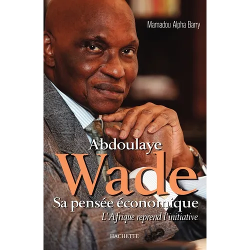 Abdoulaye Wade: Sa pensée économique