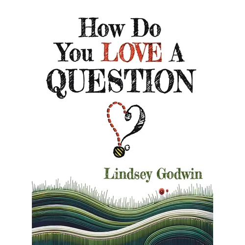 How Do You Love A Question?