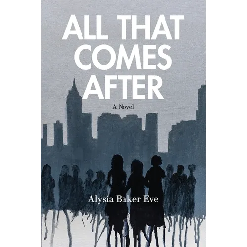All That Comes After