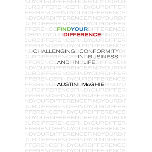 Find Your Difference: Challenging Conformity in Business and in Life