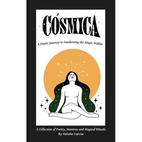 Cosmica: A Poetic Journey to Awakening the Magic Within