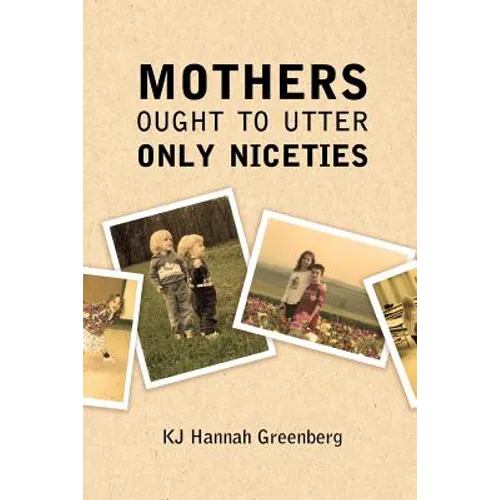 Mothers Ought to Utter Only Niceties