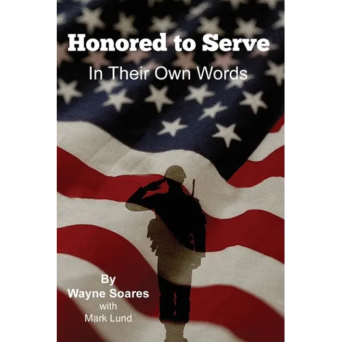 Honored to Serve: In Their Own Words