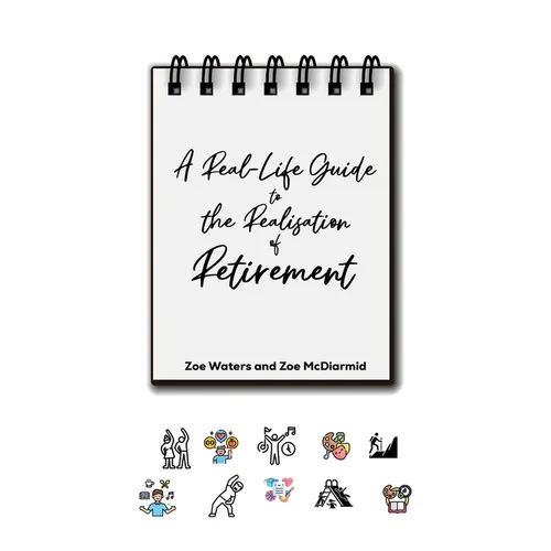 A Real-Life Guide to the Realisation of Retirement