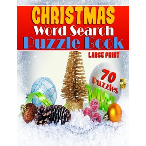 Christmas Word Search Puzzle Book (Large Print): Festive Entertainment for the Whole Family - Adults & Children - 70 Word Search Christmas Puzzles