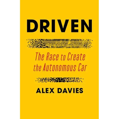 Driven: The Race to Create the Autonomous Car