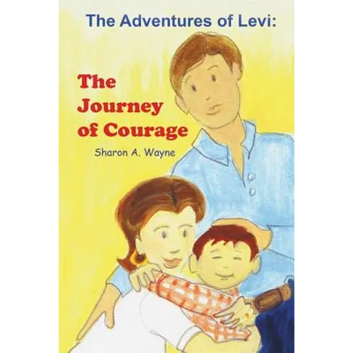 The Adventures of Levi: The Journey of Courage